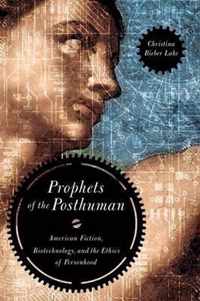 Prophets of the Posthuman