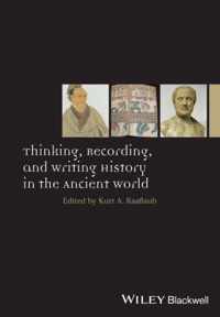 Thinking, Recording, And Writing History In The Ancient Worl