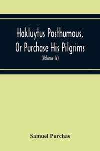 Hakluytus Posthumous, Or Purchase His Pilgrims