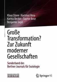 Grosse Transformation Zur Zukunft moderner Gesellschaften