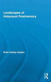 Landscapes of Holocaust Postmemory