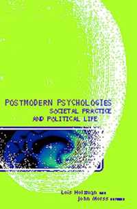 Postmodern Psychologies, Societal Practice, and Political Life