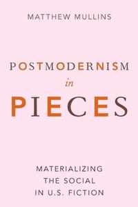 Postmodernism in Pieces