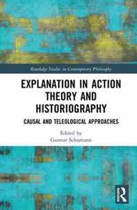 Explanation in Action Theory and Historiography