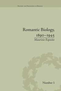 Romantic Biology, 1890-1945