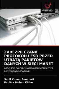 Zabezpieczanie Protokolu Fsr Przed Utrat Pakietow Danych W Sieci Manet