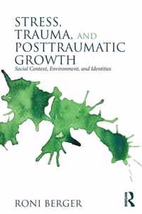 Stress, Trauma, and Posttraumatic Growth