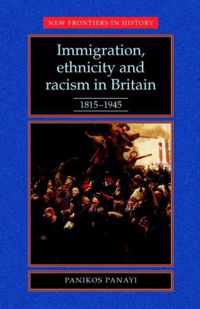 Immigration, Ethnicity and Racism in Britain 1815-1945