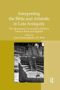 Interpreting the Bible and Aristotle in Late Antiquity