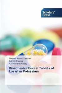 Bioadhesive Buccal Tablets of Losartan Potassium