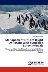 Management Of Late Blight Of Potato With Fungicide Spray Intervals