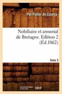 Nobiliaire Et Armorial de Bretagne. Edition 2, Tome 3 (Ed.1862)