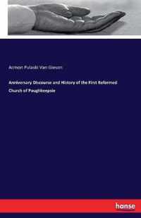 Anniversary Discourse and History of the First Reformed Church of Poughkeepsie