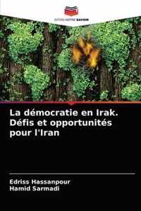 La democratie en Irak. Defis et opportunites pour l'Iran