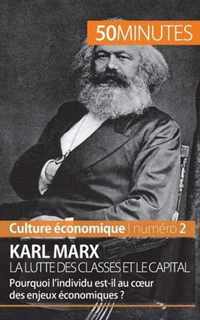 Karl Marx, la lutte des classes et le capital: Pourquoi l'individu est-il au coeur des enjeux économiques ?