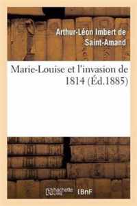 Marie-Louise Et l'Invasion de 1814