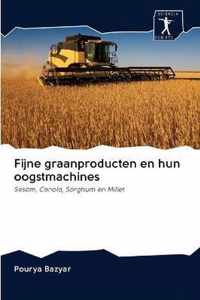 Fijne graanproducten en hun oogstmachines