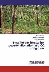 Smallholder forests for poverty alleviation and CC mitigation