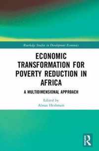 Economic Transformation for Poverty Reduction in Africa