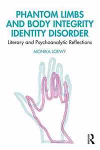 Phantom Limbs and Body Integrity Identity Disorder