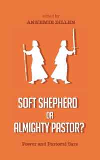 Soft Shepherd or Almighty Pastor?