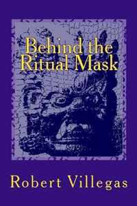 Behind the Ritual Mask