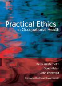 Practical Ethics in Occupational Health