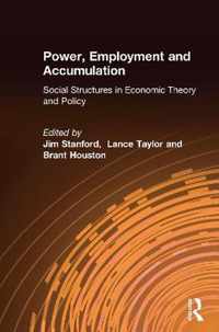 Power, Employment, and Accumulation: Social Structures in Economic Theory and Policy