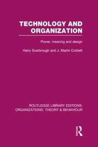 Technology and Organization (Rle: Organizations): Power, Meaning and Deisgn