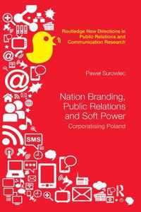 Nation Branding, Public Relations and Soft Power