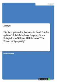 Die Rezeption des Romans in den USA des späten 18. Jahrhunderts dargestellt am Beispiel von William Hill Browns The Power of Sympathy