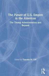 The Future of U.S. Empire in the Americas