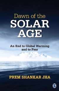 Dawn of the Solar Age: An End to Global Warming and to Fear