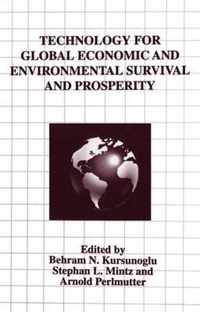 Technology for Global Economic and Environmental Survival and Prosperity