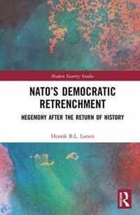 Nato's Democratic Retrenchment: Hegemony After the Return of History