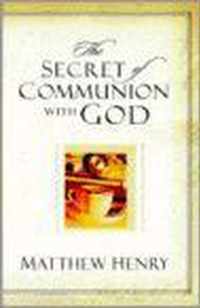 The Secret of Communion with God