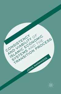 Consistency and Viability of Islamic Economic Systems and the Transition Process