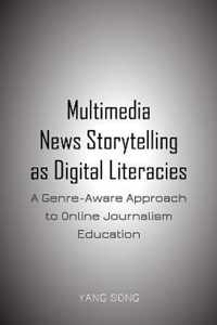 Multimedia News Storytelling as Digital Literacies