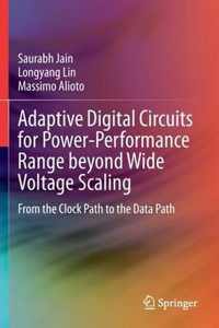 Adaptive Digital Circuits for Power-Performance Range beyond Wide Voltage Scaling