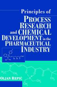 Principles Of Process Research And Chemical Development In The Pharmaceutical Industry