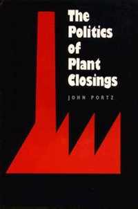 The Politics of Plant Closings