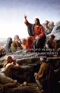 Pleasure and Profit in Bible Study and Anecdotes, Incidents and Illustrations