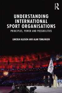 Understanding International Sport Organisations