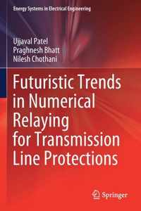 Futuristic Trends in Numerical Relaying for Transmission Line Protections