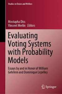 Evaluating Voting Systems with Probability Models