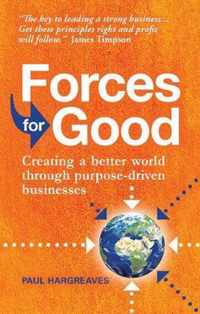 Forces for Good: Creating a Better World Through Purpose-Driven Businesses