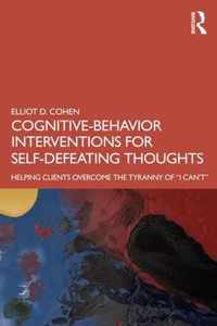 Cognitive Behavior Interventions for Self-Defeating Thoughts