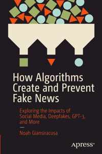 How Algorithms Create and Prevent Fake News