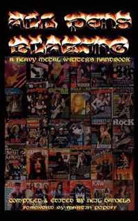 All Pens Blazing - A Heavy Metal Writers Handbook