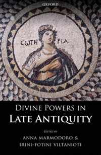 Divine Powers in Late Antiquity